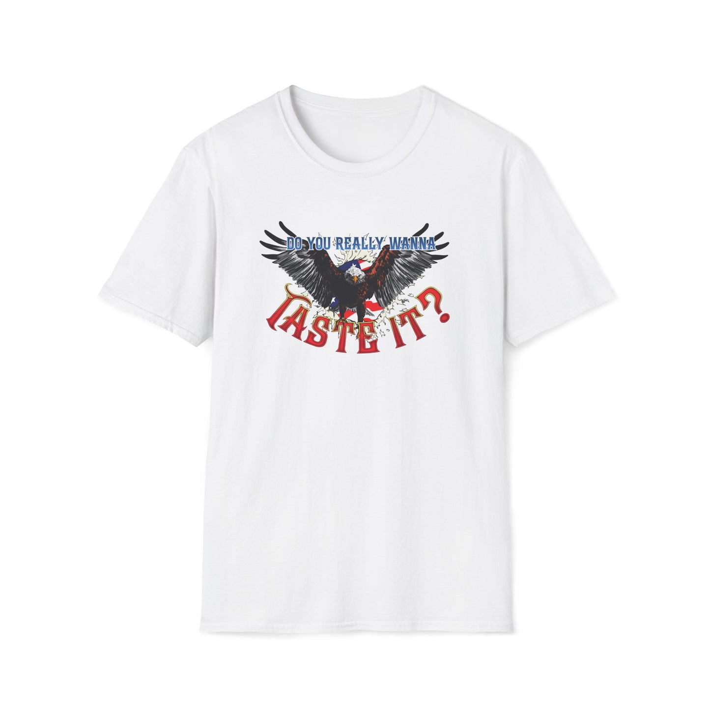 Do You Really Wanna Taste It T-Shirt