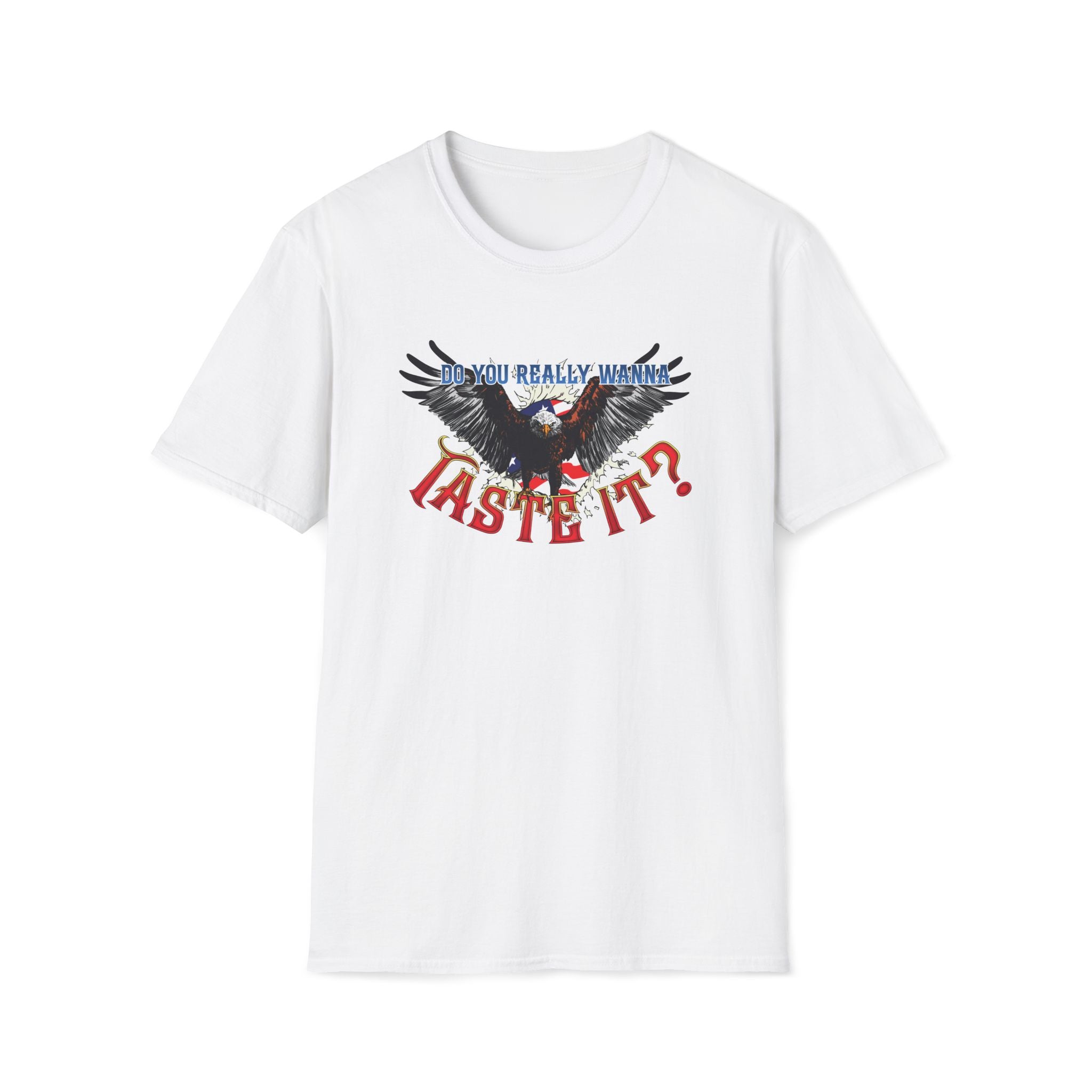 Do You Really Wanna Taste It T-Shirt