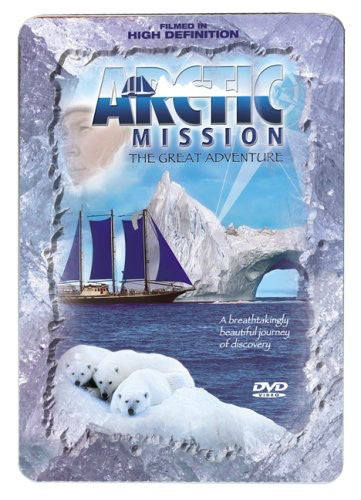 Arctic Mission: the Great Adventure - Arctic Mission: the Great Adventure