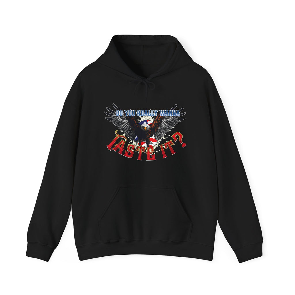 Do You Really Wanna Taste It Hoodie