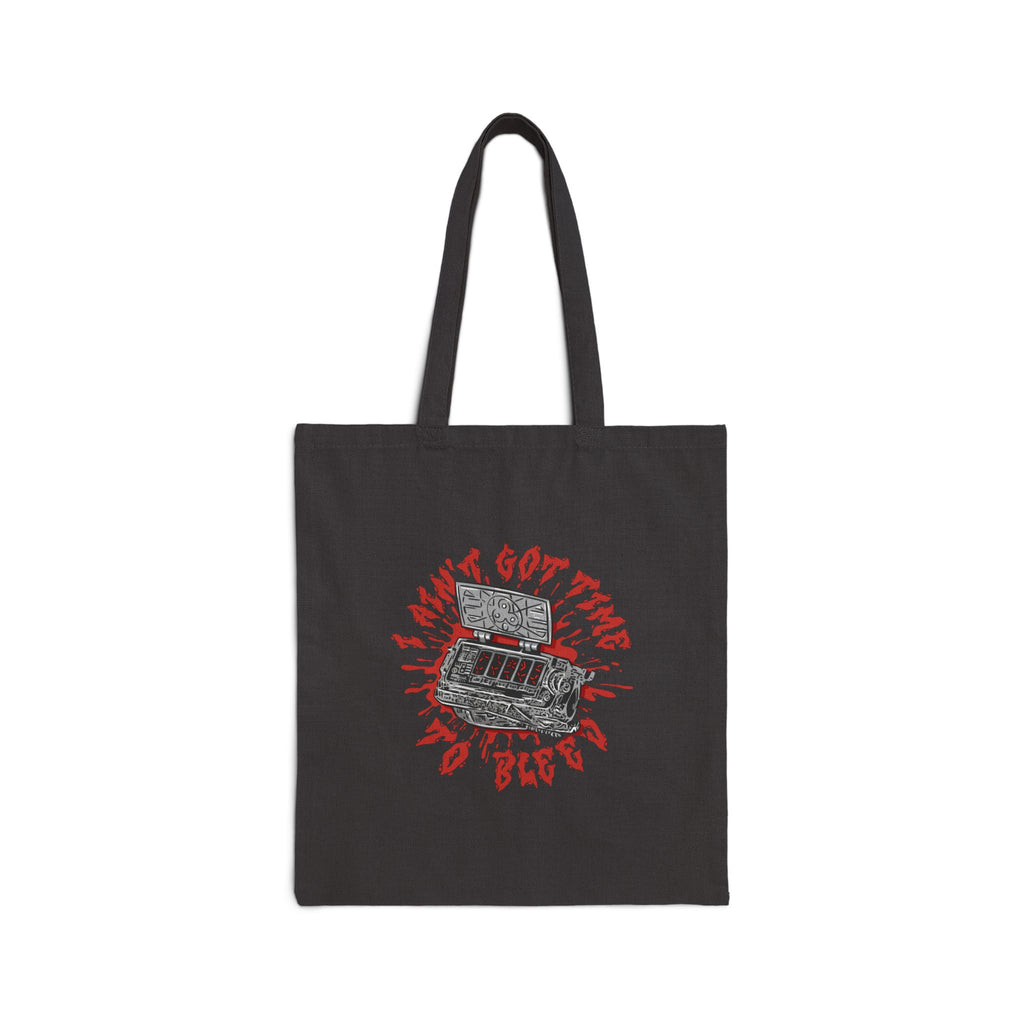 Ain't Got Time to Bleed Tote Bag