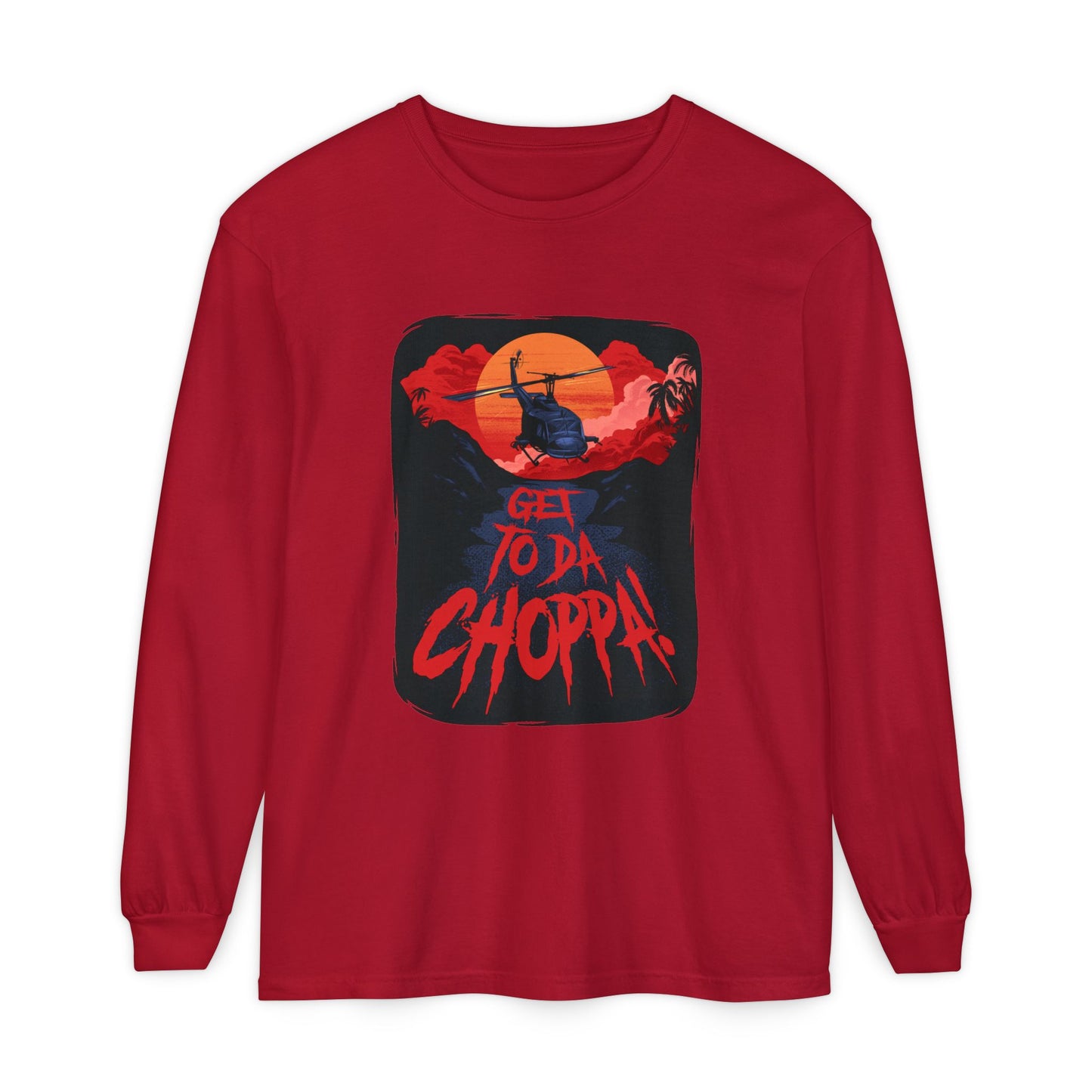 Da Choppa Long Sleeve T-Shirt