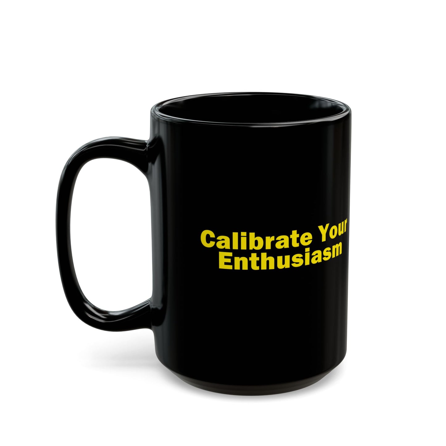 Calibrate Your Enthusiasm Mug