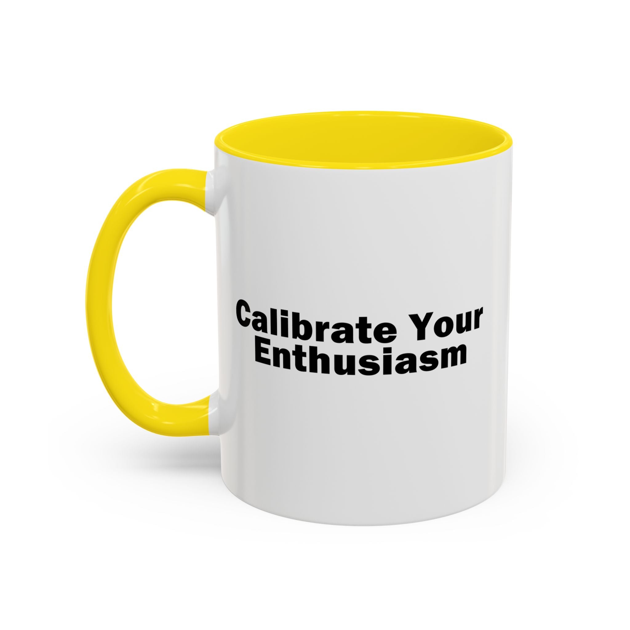 Calibrate Your Enthusiasm Accent Mug
