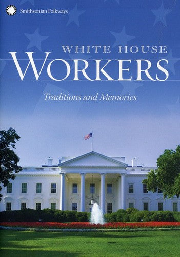 White House Workers: Tradition & Memories (2008)