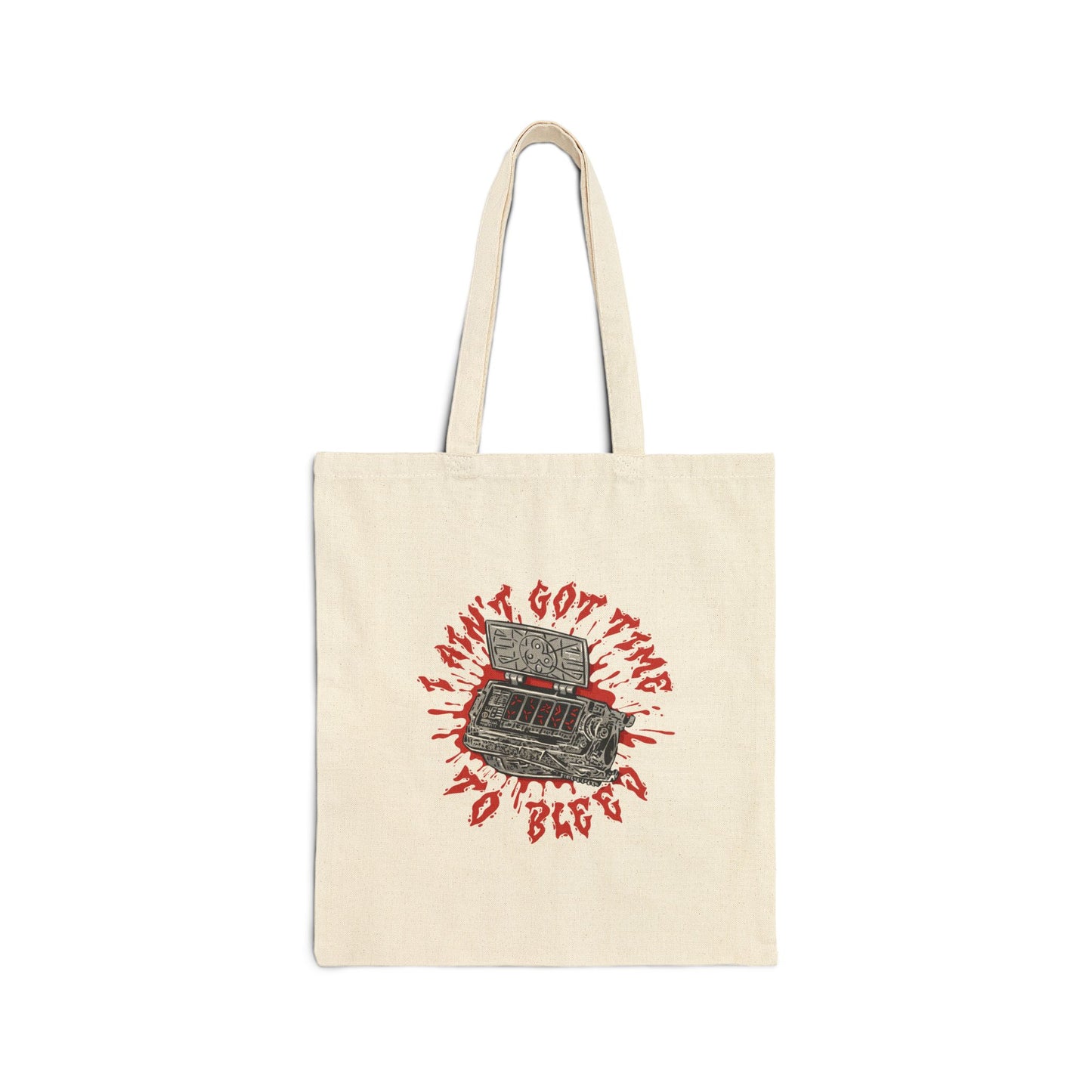 Ain't Got Time to Bleed Tote Bag