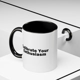 Calibrate Your Enthusiasm Accent Mug