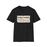 Hedge Knight T-Shirt