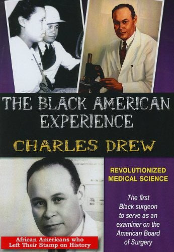 Charles Drew Revolutionized Medical Science - Charles Drew Revolutionized Medical Science