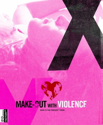 Make-out With Violence (2008)