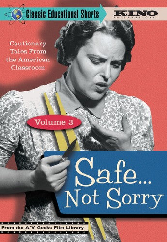 Classic Educational Shorts 3: Safe Not Sorry - Classic Educational Shorts 3: Safe Not Sorry