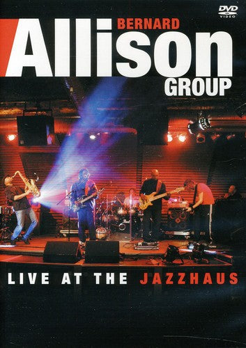 Bernard Allison - Live at the Jazzhaus