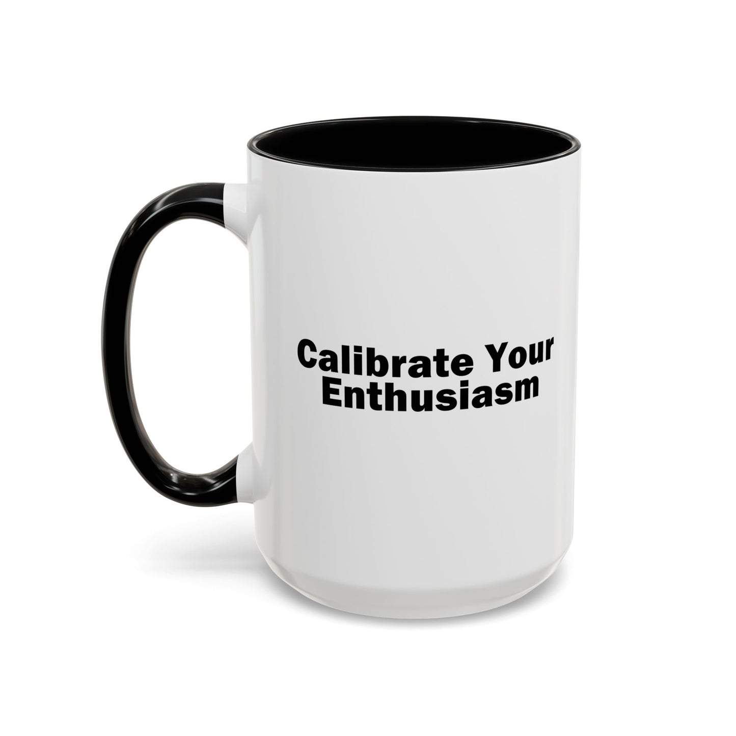 Calibrate Your Enthusiasm Accent Mug