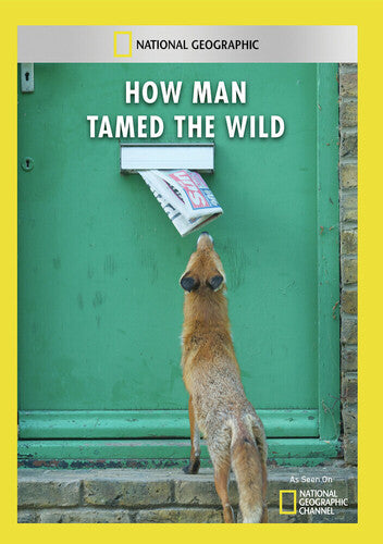 How Man Tamed the Wild - How Man Tamed the Wild