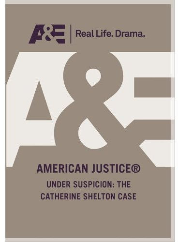 Under Suspicion the Catherine Shelton Case - Under Suspicion the Catherine Shelton Case