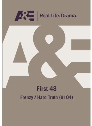 First 48 Frenzy Hard Truth - First 48 Frenzy Hard Truth