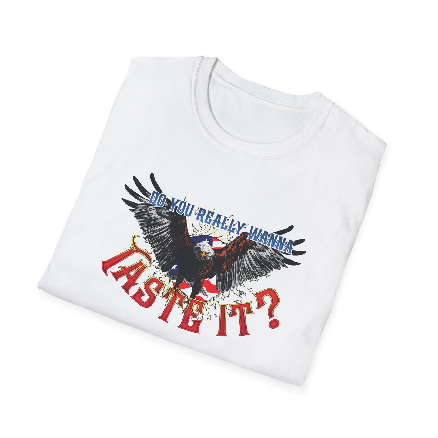 Do You Really Wanna Taste It T-Shirt