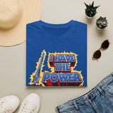 I Have the Power T-Shirt