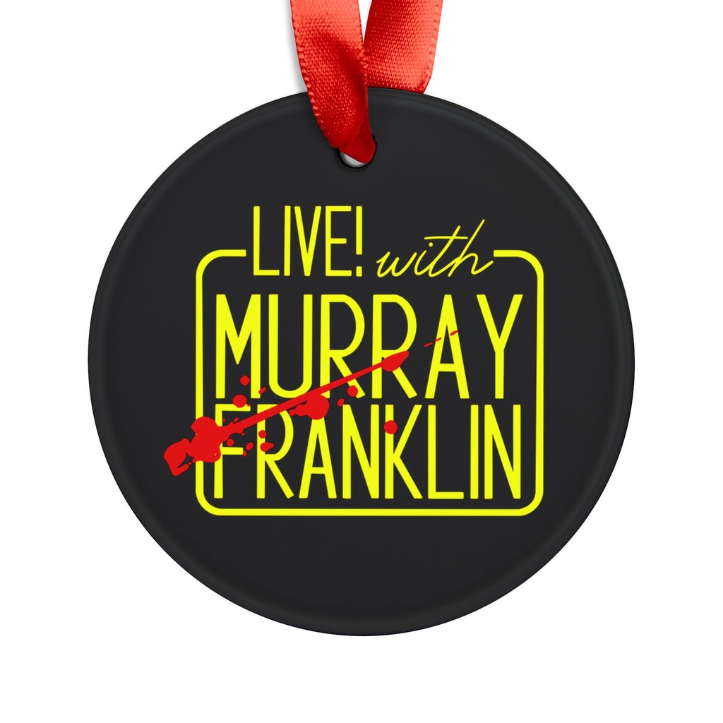 Live! with Murray Ornament with Ribbon