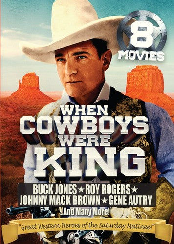 When Cowboys Were King: 8 Movie Collection - When Cowboys Were King: 8 Movie Collection