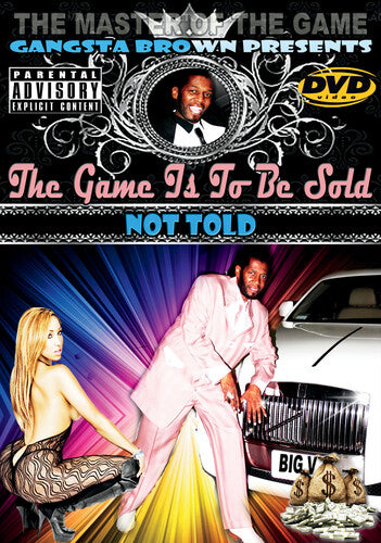 Gangsta Brown Presents - Game Is to Be Sold Not Told