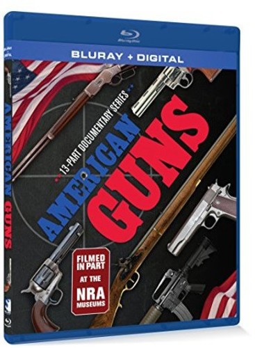 American Guns: 13 Part Documentary Series Bd - American Guns: 13 Part Documentary Series Bd