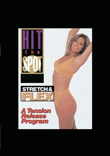 Hit the Spot: Stretch & Flex - Tension Release (1998)