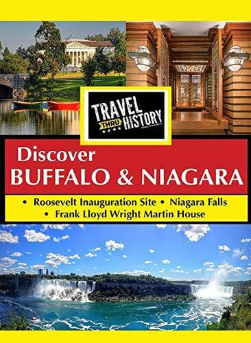 TRAVEL THRU HISTORY DISCOVER BUFFALO & NIAGARA - Travel Thru History Discover Buffalo & Niagara