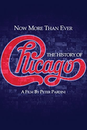 Chicago - Now More Than Ever: History of Chicago (2016)