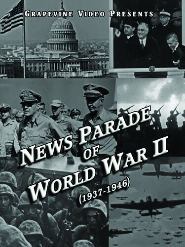 News Parade of World War II (1937-1946) - News Parade of World War II (1937-1946)