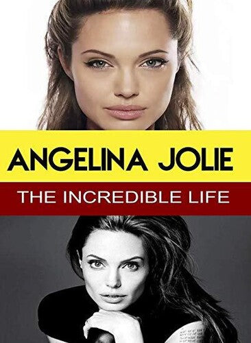 Angelina Jolie - the Incredible Life - Angelina Jolie - the Incredible Life