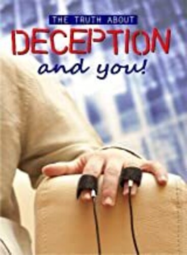Truth About Deception and You - Truth About Deception and You