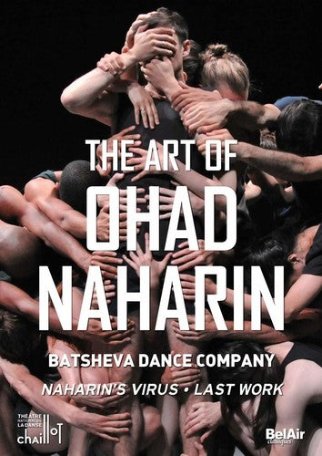 Art of Ohad Naharin - Art of Ohad Naharin