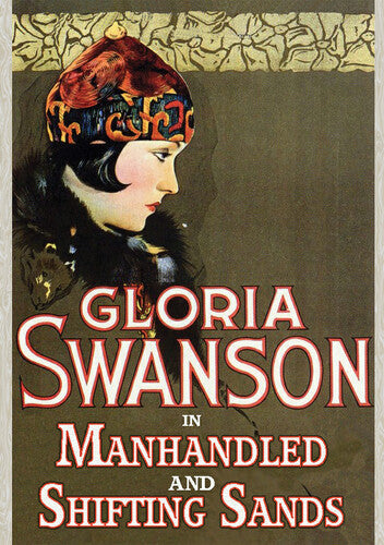 Gloria Swanson - Shifting Sands (1918) / Manhandled (1924)
