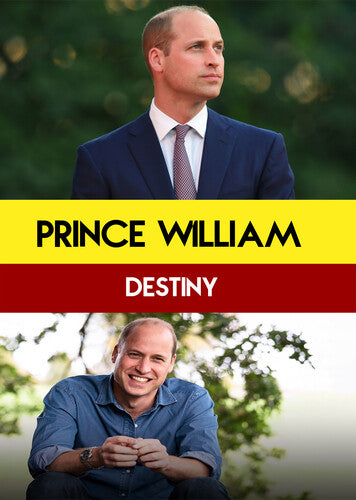 Prince William : Destiny - Prince William : Destiny