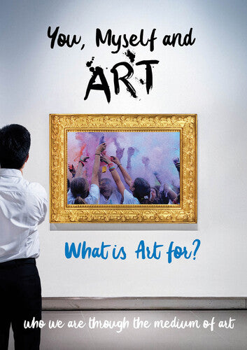 Myself and Art - What Is Art For? You - You, Myself and Art - What Is Art For?