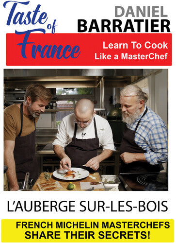 Taste of France - Masterchefs Share Their Secrets - Taste of France - Masterchefs Share Their Secrets