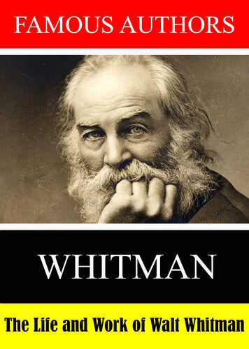 Famous Authors: the Life and Work of Walt Whitman (1996)