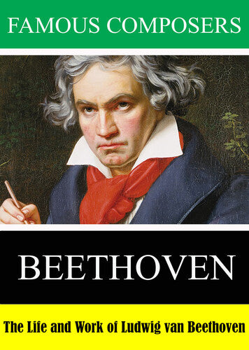 Famous Composers: Beethoven - Famous Composers: Beethoven