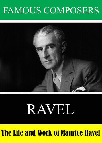 Famous Composers: Ravel - Famous Composers: Ravel
