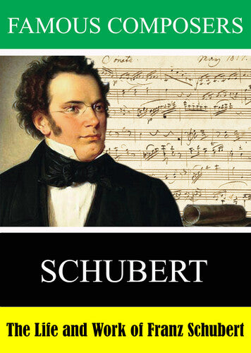 Famous Composers: Schubert - Famous Composers: Schubert