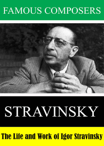 Famous Composers: Stravinsky - Famous Composers: Stravinsky
