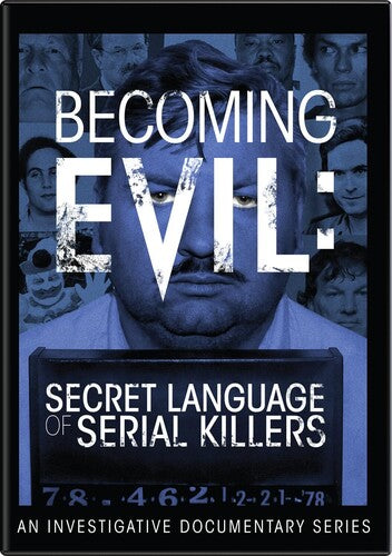 Becoming Evil: Secret Language of Serial Killers - Becoming Evil: Secret Language of Serial Killers