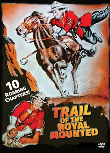 Trail of the Royal Mounted: 10 Chapter Serial (1931)