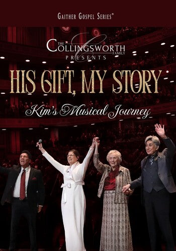 Collingsworth Family - His Gift My Story: Kim's Musical Journey