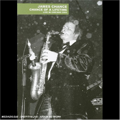 James Chance - Chance of a Lifetime: Live in Chicago 2003