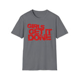 Girls Get It Done T-Shirt