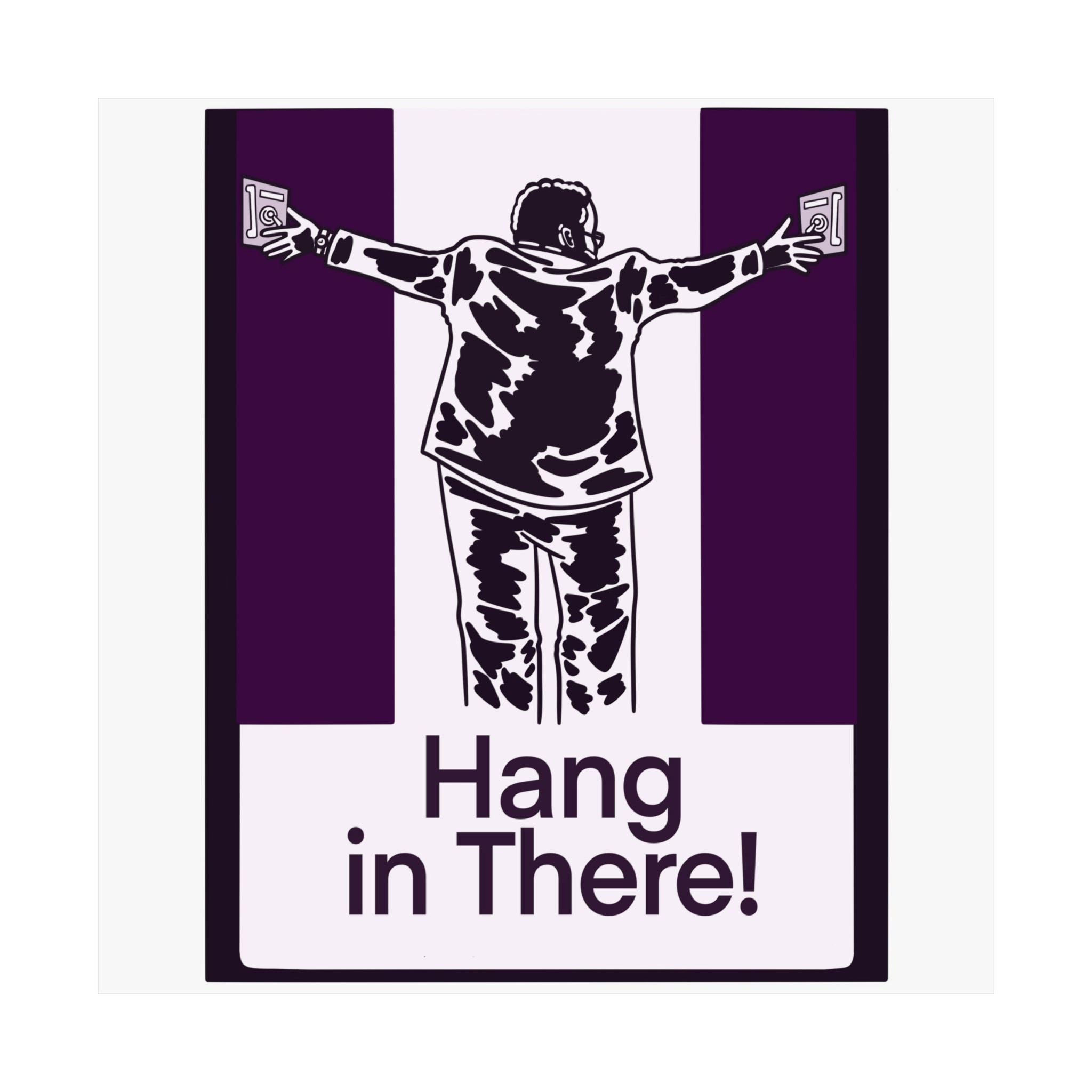 Hang in There Poster