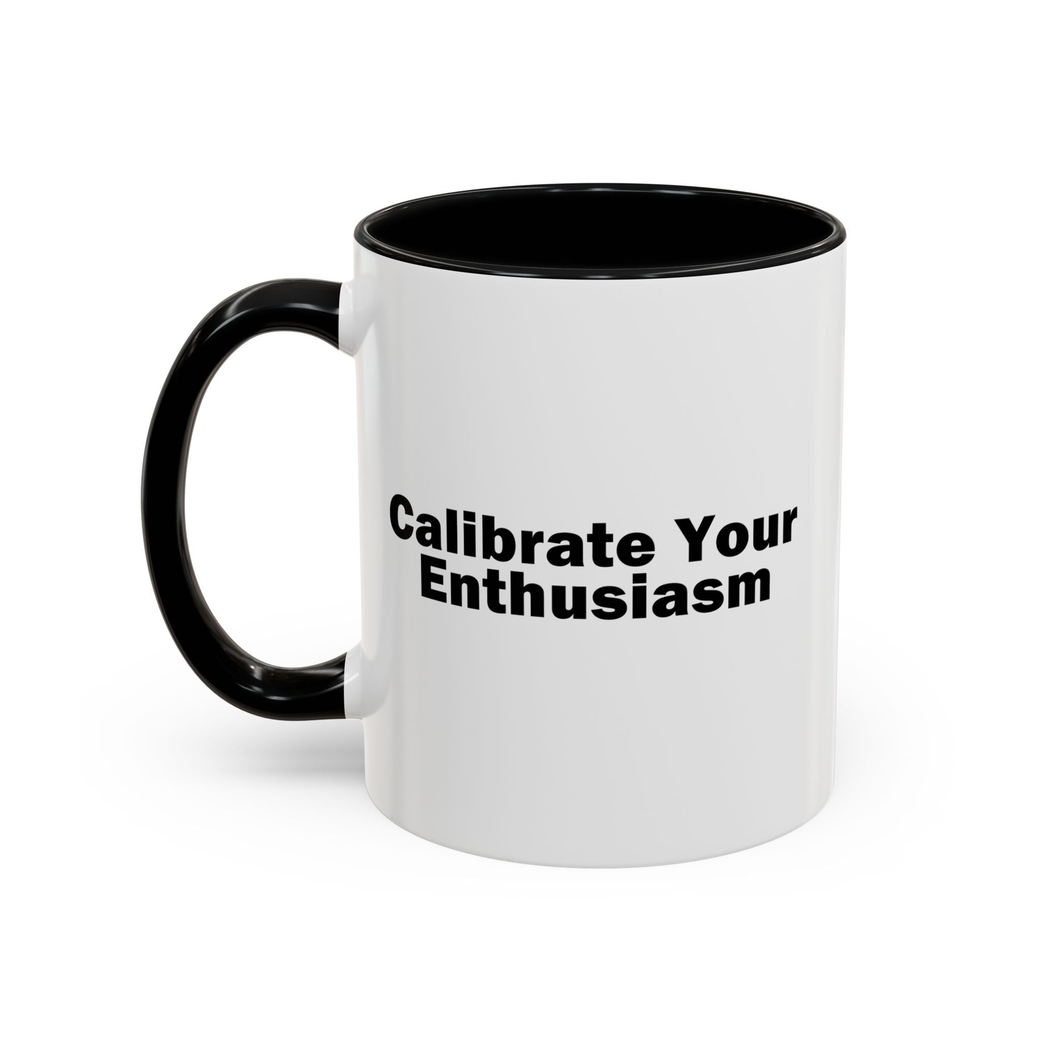 Calibrate Your Enthusiasm Accent Mug