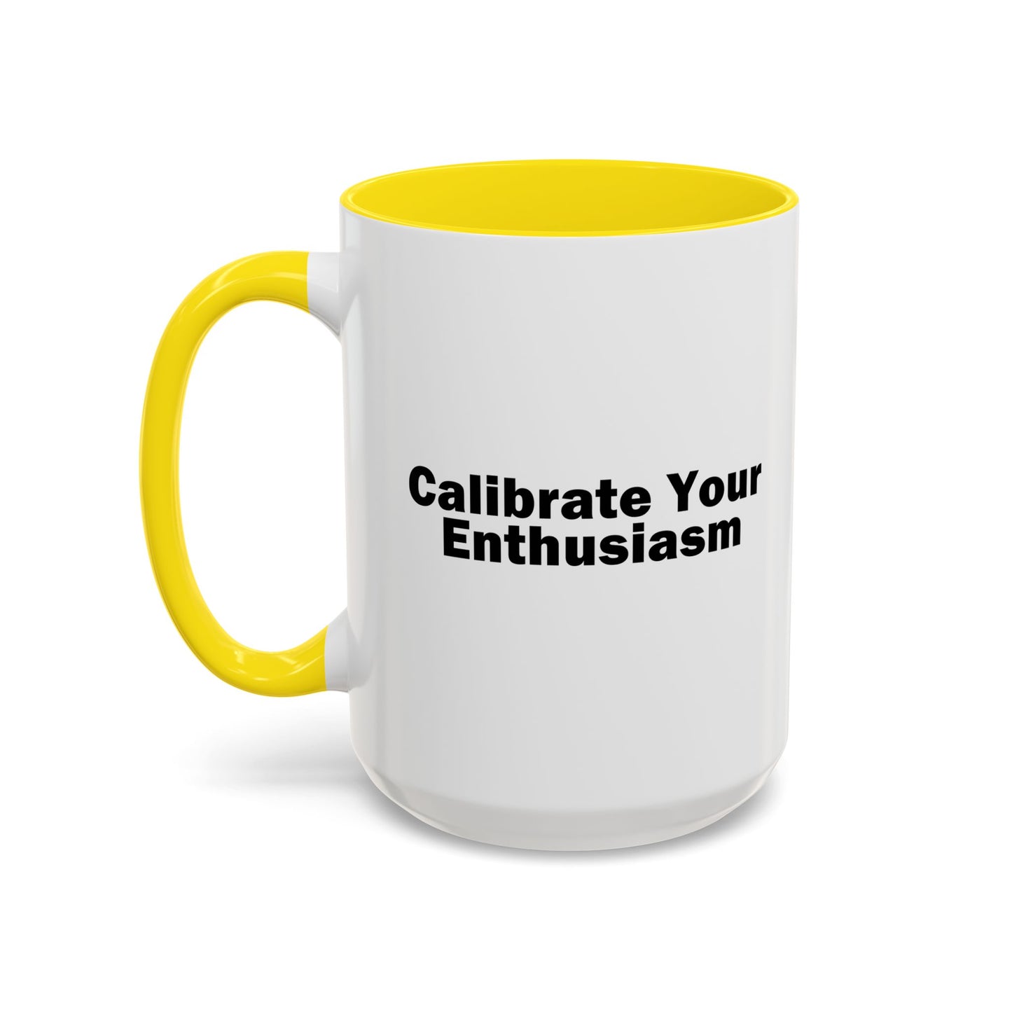 Calibrate Your Enthusiasm Accent Mug